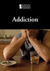 Addiction (Introducing Issues with Opposing Viewpoints) Cover Image