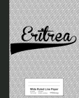 Wide Ruled Line Paper: ERITREA Notebook By Weezag Cover Image