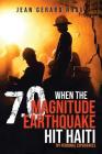 When the 7.0 Magnitude Earthquake Hit Haiti: My Personal Experiences By Jean Gerard Rhau Cover Image