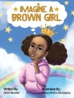 Imagine a Brown Girl By Sheri Booker, Baba Mustapha Cover Image