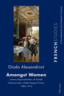 Amongst Women: Literary Representations of Female Homosociality in Belle Epoque France, 1880-1914 (French Studies of the Eighteenth and Nineteenth Centuries #39) Cover Image