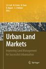 Urban Land Markets: Improving Land Management for Successful Urbanization By Somik V. Lall (Editor), Mila Freire (Editor), Belinda Yuen (Editor) Cover Image