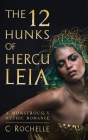 The 12 Hunks of Herculeia: A Monstrously Mythic Romance Part 1 By C. Rochelle Cover Image