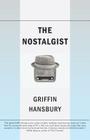 The Nostalgist By Griffin Hansbury Cover Image