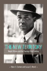 The New Territory: Ralph Ellison and the Twenty-First Century By Marc C. Conner (Editor), Lucas E. Morel (Editor) Cover Image
