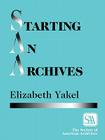 Starting an Archives By Elizabeth Yakel Cover Image