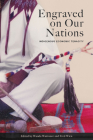Engraved on Our Nations: Indigenous Economic Tenacity By Wanda Wuttunee (Editor), Fred Wien (Editor) Cover Image