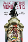 Reading Confederate Monuments By Maria Seger (Editor), Joanna Davis-McElligatt (Afterword by) Cover Image
