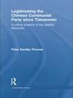 Legitimating the Chinese Communist Party Since Tiananmen: A Critical Analysis of the Stability Discourse (China Policy) By Peter Sandby-Thomas Cover Image