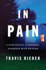 In Pain: A Bioethicist's Personal Struggle with Opioids Cover Image