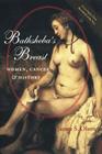 Bathsheba's Breast: Women, Cancer, and History By James S. Olson Cover Image