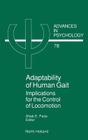 Adaptability of Human Gait, 78: Implications for the Control of Locomotion (Advances in Psychology #78) Cover Image