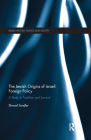 The Jewish Origins of Israeli Foreign Policy: A Study in Tradition and Survival (Israeli History) By Sandler Shmuel (Editor) Cover Image