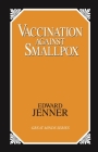 Vaccination Against Smallpox (Great Minds) By Edward Jenner Cover Image