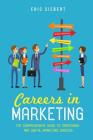 Careers In Marketing: The Complete Guide to Marketing and Digital Marketing Careers By Eric Siebert Cover Image