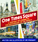 One Times Square: A Century of Change at the Crossroads of the World By Joe McKendry, Joe McKendry (Illustrator) Cover Image