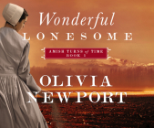Wonderful Lonesome (Amish Turns of Time #1) By Olivia Newport, Jaimee Draper (Narrated by) Cover Image