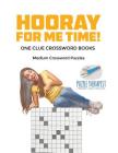 Hooray for Me Time! Medium Crossword Puzzles One Clue Crossword Books By Puzzle Therapist Cover Image