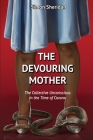 The Devouring Mother: The Collective Unconscious in the Time of Corona By Simon Sheridan Cover Image
