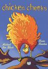 Chicken Cheeks By Michael Ian Black, Kevin Hawkes (Illustrator) Cover Image