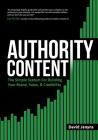 Authority Content: The Simple System for Building Your Brand, Sales, and Credibility By David Jenyns Cover Image