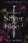 A Curse Of Silver And Blood By Kimberly Banks Cover Image