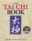 The Tai Chi Book: Refining and Enjoying a Lifetime of Practice Cover Image