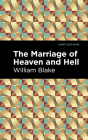 The Marriage of Heaven and Hell By William Blake, Mint Editions (Contribution by) Cover Image