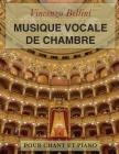 Vincenzo Bellini: Musique vocale de chambre: Pour chant et piano Cover Image