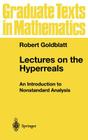 Lectures on the Hyperreals: An Introduction to Nonstandard Analysis (Graduate Texts in Mathematics #188) Cover Image