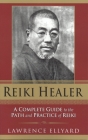 Reiki Healer: A Complete Guide to the Path and Practice of Reiki By Lawrence Ellyard Cover Image