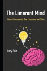 The Limerent Mind: How to Permanently Beat Limerence and Shine Cover Image