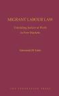 Migrant Labour Law: Unfolding Justice at Work in Free Markets By Giovanni Di Lieto Cover Image