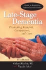 Late-Stage Dementia: Promoting Comfort, Compassion, and Care By Michael Gordon, Natalie Baker (With) Cover Image