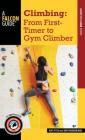 Climbing: From First-Timer to Gym Climber (How to Climb) By Nate Fitch, Ron Funderburke Cover Image