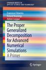 The Proper Generalized Decomposition for Advanced Numerical Simulations: A Primer (Springerbriefs in Applied Sciences and Technology) By Francisco Chinesta, Roland Keunings, Adrien Leygue Cover Image