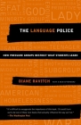 The Language Police: How Pressure Groups Restrict What Students Learn By Diane Ravitch Cover Image