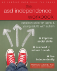 The Asd Independence Workbook: Transition Skills for Teens and Young Adults with Autism Cover Image