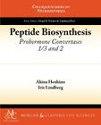 Peptide Biosynthesis: Prohormone Convertases 1/3 and 2 (Colloquium Series on Neuropeptides) By Akina Hoshino, Iris Lindberg Cover Image
