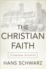 Christian Faith By Hans Schwarz (Preface by) Cover Image