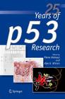 25 Years of p53 Research By Pierre Hainaut (Editor), Klas G. Wiman (Editor) Cover Image