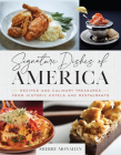 Signature Dishes of America: Recipes and Culinary Treasures from Historic Hotels and Restaurants By Sherry Monahan Cover Image