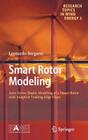 Smart Rotor Modeling: Aero-Servo-Elastic Modeling of a Smart Rotor with Adaptive Trailing Edge Flaps (Research Topics in Wind Energy #3) By Leonardo Bergami Cover Image