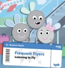 Frequent Flyers: Learning to Fly By Benjamin Flajnik, Bastien Crochot (Illustrator) Cover Image