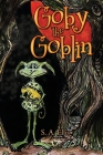 Goby the Goblin By S. A. Ellis Cover Image