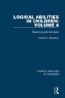 Logical Abilities in Children: Volume 4: Reasoning and Concepts Cover Image