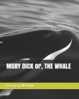 MOBY DICK or, THE WHALE Cover Image