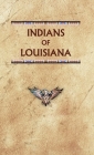 Indians of Louisiana By Donald Ricky Cover Image