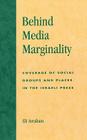 Behind Media Marginality: Coverage of Social Groups and Places in the Israeli Press By Eli Avraham, Gadi Wolfsfeld (Foreword by) Cover Image