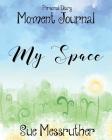 My Space: Personal Diary By Sue Messruther Cover Image
